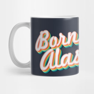 Born In Alaska - 80's Retro Style Typographic Design Mug